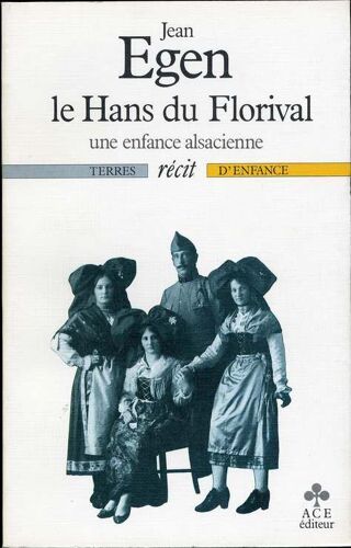 Le Hans Du Florival - Une Enfance Alsacienne, Récit