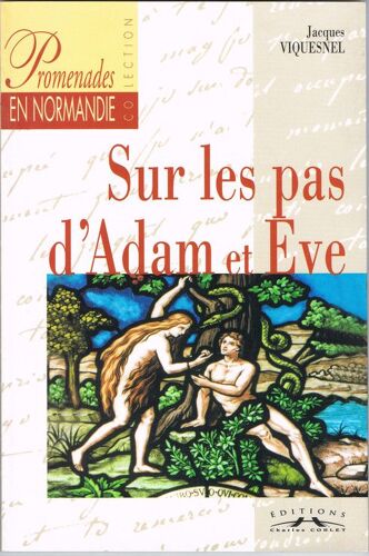 Promenades En Normandie Sur Les Pas D'adam Et Ève