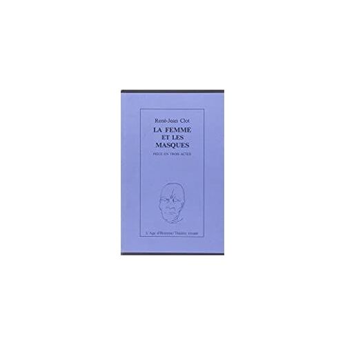La Femme Et Les Masques Par Clot