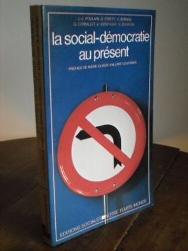 La Social-Démocratie Au Présent. Préface De Marie-Claude Vaillant-Couturier