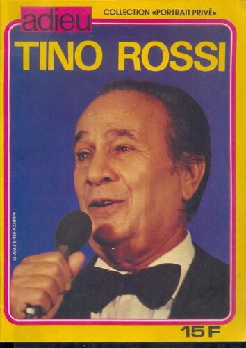 Collection"Portrait Privé": Adieu  Tino Rossi  N° 5 : Adieu Tino Rossi