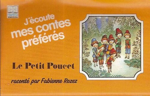 Fabienne Rozez - K7 Audio - Le Petit Poucet (J'écoute Mes Contes Préférés)