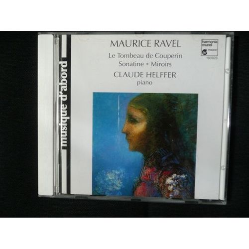 Tombeau De Couperin, Sonatine, Miroirs Helffer, Piano