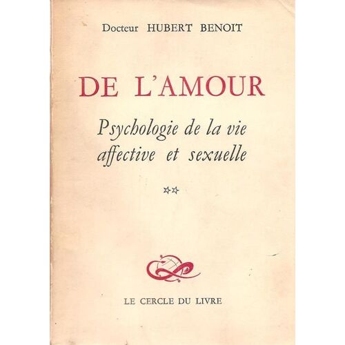 De L'amour, Psychologie De La Vie Affective Et Sexuelle, Tome 2