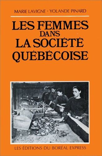 Les Femmes Dans La Societe Quebecoise - Aspects Historiques - Études D'histoire Du Québec N° 8