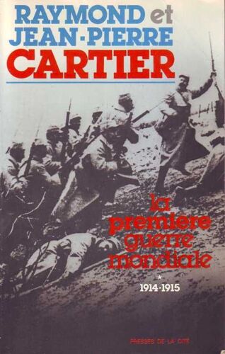 La Première Guerre Mondiale Tome 1 - 1914-1915