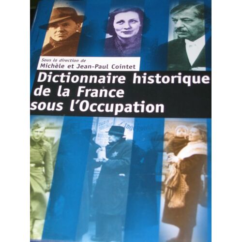 Dictionnaire Historique De La France Sous L'occupation