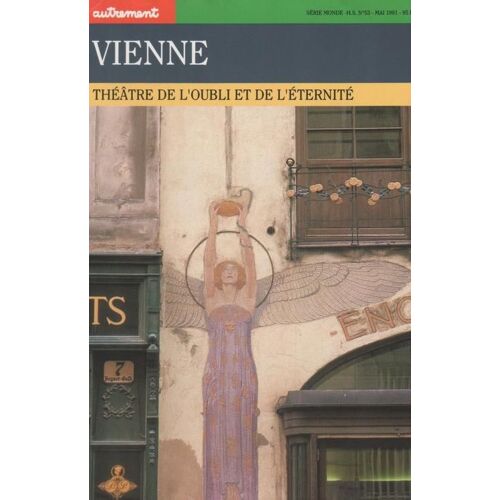 Autrement N 53 Mai 1991 Vienne Theatre De L'oubli Et De L'eternite