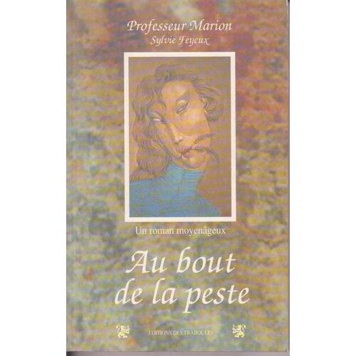 Au Bout De La Peste - Un Roman Moyenâgeux