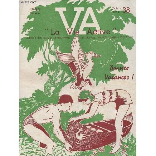 Va La Vie Active N°38-1955- Bonne Vacances-Sommaire: Joie De Créer- Les Travaux Et Les Lettres De Jean-Pierre De Béranger(1780-1857) - Un Découpage De Papier Fort- L Art D Égayer Une Maquette Avec Des(...)