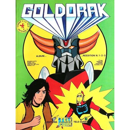 Tele Revue -  Goldorak Album Reedition N°1 , 2 , 3 - Toei Animation 1978 Hors-Série N° 1 : Goldorak