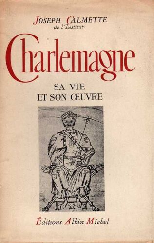 Charlemagne Sa Vie Et Son Oeuvre