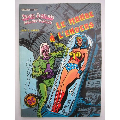 Super Action Avec Wonder Woman N° 12 : Le Monde A L' Envers