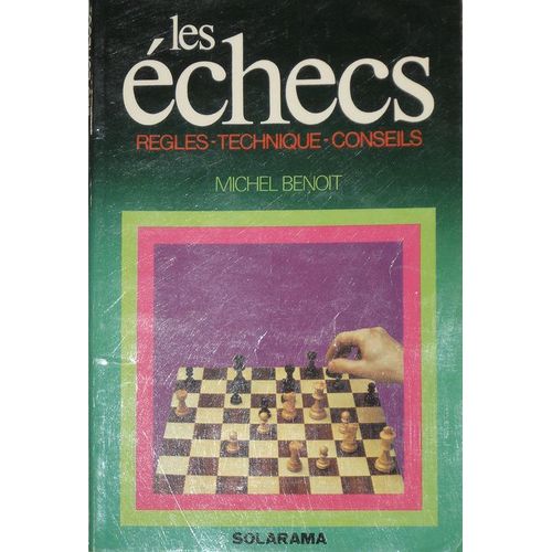 Les Echecs Regles-Technique-Conseils