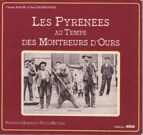 Les Pyrenees Au Temps Des Montreurs D Ours