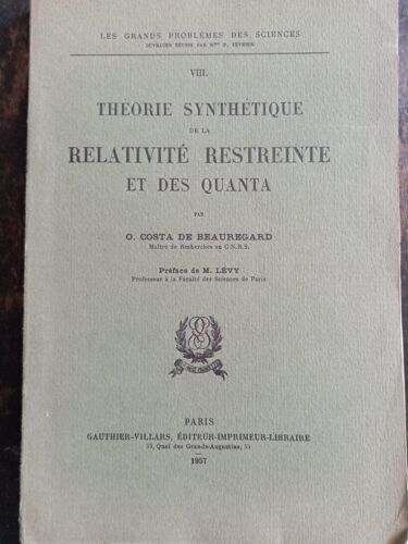 Théorie Synthétique De La Relativité Restreinte Et Des Quanta - Préface De M. Lévy