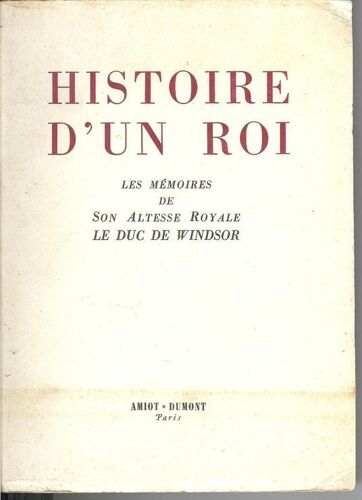 Histoire D'un Roi : Les Memoires Du Duc De Windsor