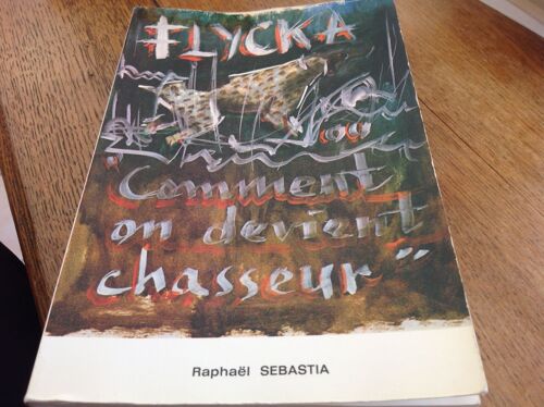 Flycka Ou Comment On Devient Chasseur