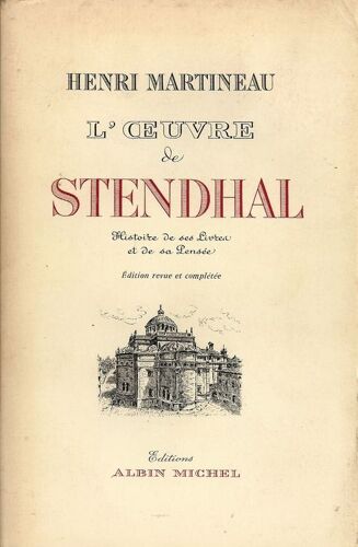 L'oeuvre De Stendhal. Histoire De Ses Livres Et De Ses Pensées