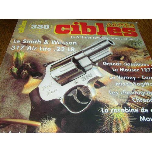 Cibles Armes Et Tir  N° 330 : Smith Wesson 317 Air Lite 22 Lr /Mauser 1871 /Verney Caron / Carabine Mauser 96 / Pistolets Type Ruby