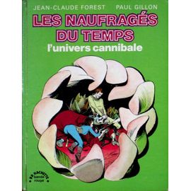 Les Naufragés Du Temps T4 : L'univers Cannibale