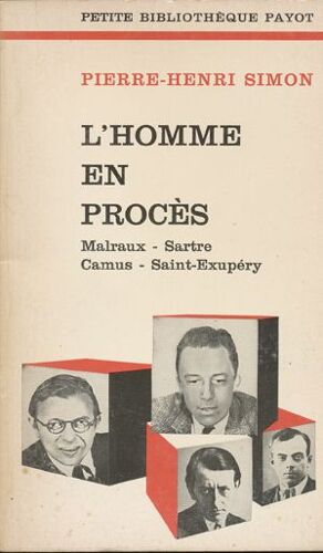 L'homme En Procès - Malraux, Sartre, Camus, Saint-Exupéry