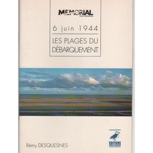 6 Juin 1944 Tome 1 - Les Plages Du Débarquement
