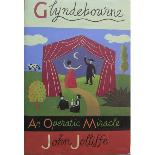 Glyndebourne -  An Operatic Miracle