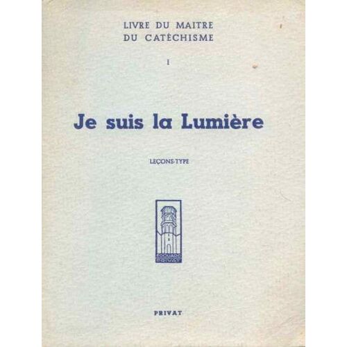 Livre Du Maitre Du Catéchisme Tome 1 Je Suis La Lumière: Leçon-Type