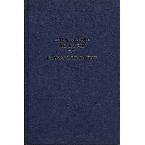 Chronologie De La Vie Du Général De Gaulle