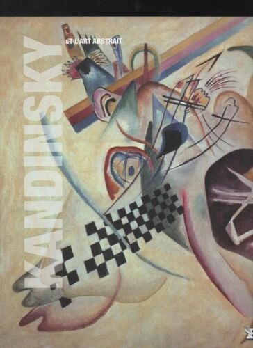 Chefs-D'oeuvre De L'art N°131- L'art Abstrait (Kandinsky, Malevich Kandinsky Et Le Groupe De Munich - De La Nouvelle Association Artistique Au Blaue Reiter - La Contribution Russe - ...