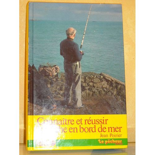 Connaitre Reussir Peche Bord De Mer
