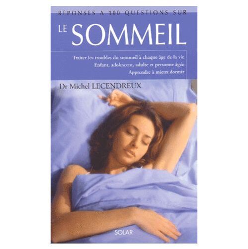 Réponses À 100 Questions Sur Le Sommeil