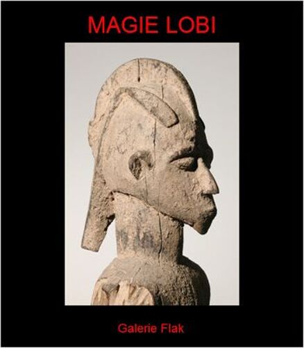 Magie Lobi. Photographies De Thierry Malty, Illustrations De Xavier Mérigot. - Paris: Galerie Flak, 2004 Magie Lobi. Photographies De Thierry Malty, Illustrations De Xavier Mérigot. - Paris:...