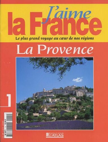 J'aime La France  N° 1 : La Provence