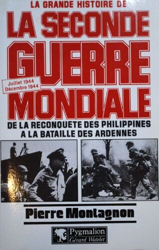 La Grande Histoire De La Seconde Guerre Mondiale Tome 7 - De La Reconquête Des Philippines À La Bataille Des Ardennes