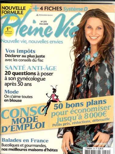 Pleine Vie  N° 275 : Mai 2009 .Nouvelle Vie,Nouvelles Envies .Vos Impôts Avec Les Conseils Du Fisc.Sante Anti Age.....