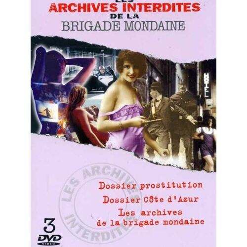 Les Archives Interdites De La Brigade Mondaine