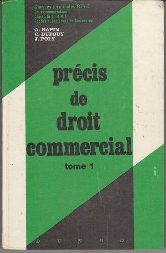 Precis De Droit Commercial T1: Commerçants, Fonds De Commerce, Contrats Commerciaux Precis De Droit Commercial T1: Commerçants, Fonds De Commerce, Contrats Commerciaux