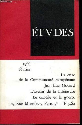 Etudes Tome 324 N° 2 - La Crise De La Communauté Européenne Par R. Legrand-Lane, Conscience Civique Et Élection Présidentielle Par R. Rémond, Les Maisons Des Jeunes Et De La Culture Par A.G. Schritta(...)