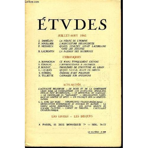 Etudes Tome 310 N° 7-8 - La Vérité De L Homme Par J. Daniélou, L Agriculture Déconcertée Par F. Houillier, Quand Lyautey Lisait Lacordaire Chez Les Jésuites Par P. Heidsieck, La Passion Des Soubirous(...)