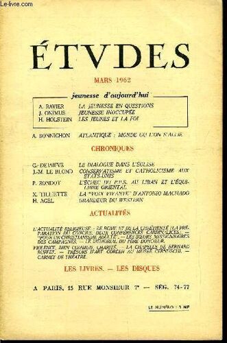 Etudes Tome 312 N° 3 - Jeunesse D Aujourd Hui, La Jeunesse En Questions Par A. Ravier, Jeunesse Inoccupée Par J. Onimus, Les Jeunes Et La Foi Par H. Holstein, Atlantique : Monde Ou L On S Allie Par A.(...)