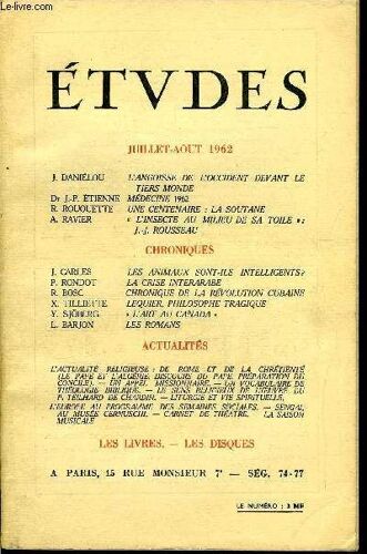 Etudes Tome 314 N° 7-8 - L Angoisse De L Occident Devant Le Tiers Monde Par J. Daniélou, Médecine 1962 Par Le Dr J.P. Etienne, Une Centenaire : La Soutane Par R. Rouquette, L Insecte Au Milieu De Sa(...)