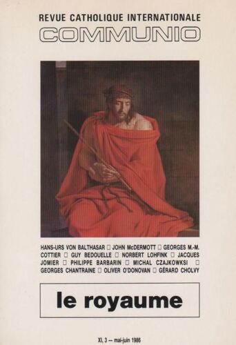 Communio - Revue Catholique Internationale - X I  N° 3 : Le Royaume