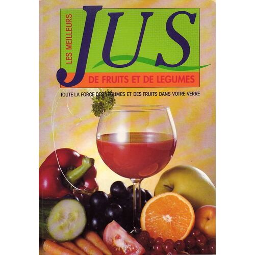 Les Meilleurs Jus De Fruits Et De Légumes
