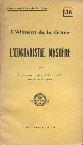 L'aliment De La Grâce; L'eucharistie Mystère