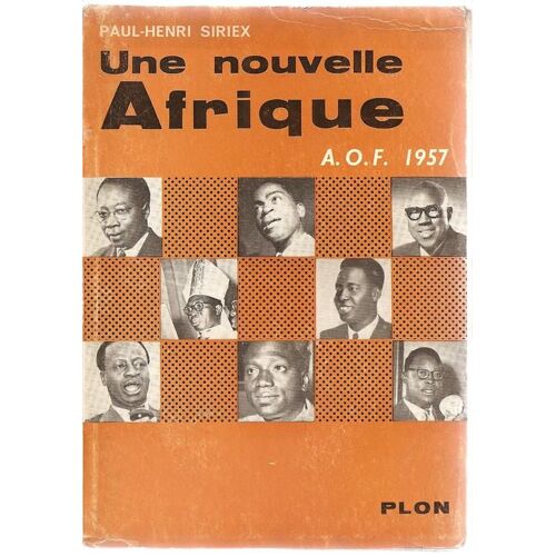 Une Nouvelle Afrique  : A.O.F. 1957.