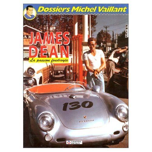 Dossiers Michel Vaillant N°1 : James Dean La Passion Foudroyee