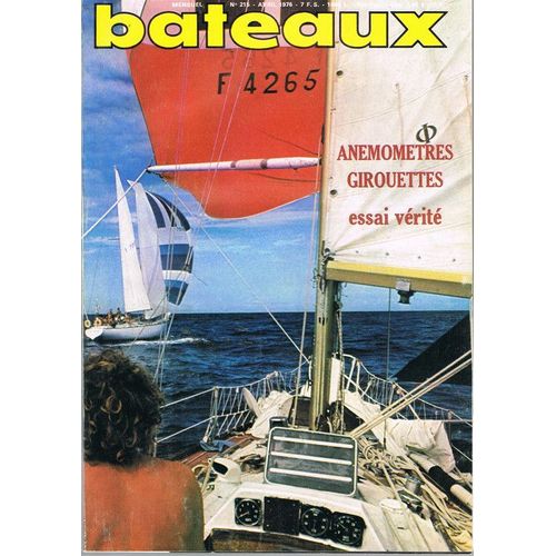 Bateaux  N° 215 : 04/1976  Sommaire: Dériveur De Compétition; À La Barre Du Dufour 24; Anémomoètres-Girouettes Essai Vérité."