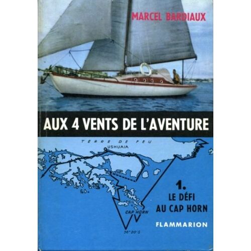 Aux 4 Vents De L'aventure.Tome I .Le Defi Au Cap Horn